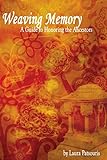 Weaving Memory: A Guide to Honoring the Ancestors