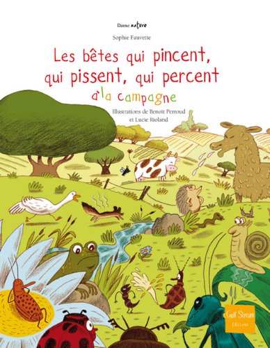 Btes Qui Pincent, Qui Pissent, Qui Percent La Campagne(les) (French Edition) by Fauvette Sophie