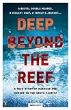 Front cover for the book Deep Beyond the Reef: A True Story of Madness and Murder in the South Pacific by Owen Scott