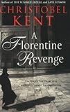 Front cover for the book A Florentine Revenge by Christobel Kent