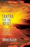 Tantra for the West: A Direct Path to Living the Life of Your Dreams by Marc Allen, Shakti Gawain
