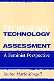 Technology Assessment : A Feminist Perspective, Morgall, Janine M., 1566390915