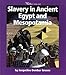 Slavery in Ancient Egypt and Mesopotamia (Watts Library) by Jacqueline Dembar Greene