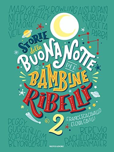 Storie della buonanotte per bambine ribelli Vol II
