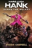 Hard Luck Hank: Screw the Galaxy (Volume 1)