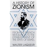 A History of Zionism: From the French Revolution to the Establishment of the State of Israel