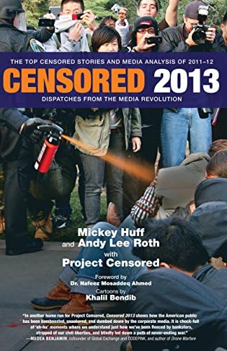 Censored 2013 (Censored: The News That Didn't Make the News -- The Year's Top 25 Censored Stories) Paperback – 15 Nov 2012