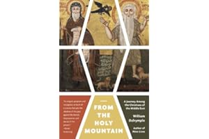 From the Holy Mountain: A Journey Among the Christians of the Middle East