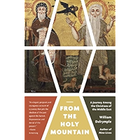 From the Holy Mountain: A Journey Among the Christians of the Middle East book cover From the Holy Mountain: A Journey Among the Christians of the Middle East book cover