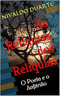 Livro As Relíquias dos Reliquias: O Poeta e o Anfitrião