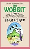 The Wobbit A Parody (Of The Hobbit) (The Wobbit: A Parody Series Book 1)