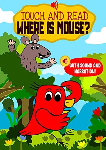 Touch and Read Where is Mouse? โ An early reader interactive story book with sounds and narration: For toddlers and kids aged 3 to 5 to teach kids to read ... words for preschool readers (Happy Bird)