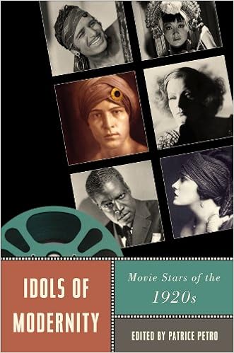 Idols Of Modernity Movie Stars Of The 19s Star Decades American Culture American Cinema Petro Patrice Petro Patrice Curtis Scott Desjardins Mary Fischer Lucy Gabbard Krin Gemunden Gerd Jacobs Lea Lawrence Amy Massood