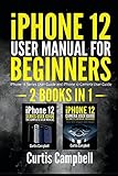 iPhone 12 User Manual for Beginners: 2 IN1- iPhone