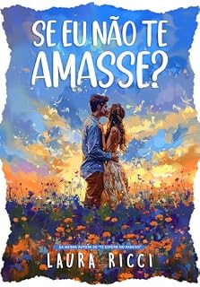 Livro Se Eu Não Te Amasse?