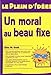 Un moral au beau fixe (Le plein d'idées) by