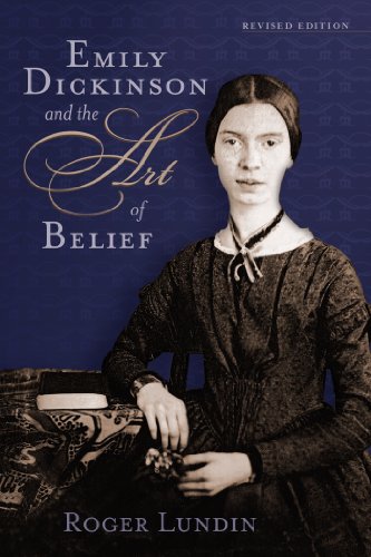 Emily Dickinson and the Art of Belief (Library of Religious Biography (LRB)) by Roger Lundin