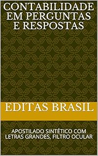 Livro CONTABILIDADE EM PERGUNTAS E RESPOSTAS: APOSTILADO SINTÉTICO COM LETRAS GRANDES, FILTRO OCULAR