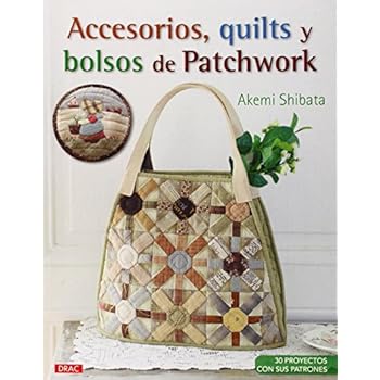 Accesorios, Quilts Y Bolsos De Patchwork (El Libro De..) Accesorios, Quilts Y Bolsos De Patchwork (El Libro De..)