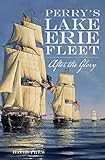 Perry's Lake Erie Fleet: After the Glory