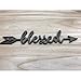 Blessed Arrow Wood Sign Blessed Decor Wall Art Unfinished 12