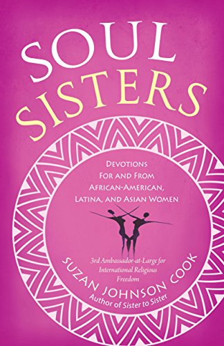 Soul Sisters: Devotions for and from African American, Latina, and Asian Women by Suzan Johnson Cook