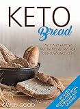Keto Bread: Tasty and Healty Ketogenic Recipes for Your Low Carbs Diet. Includes Gluten-Free Pizza, by Owen Good