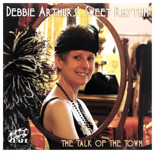 Debbie Arthur's Sweet Rhythm - The Talk Of The Town