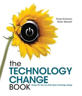 Amazon Com The Technology Change Book Change The Way You