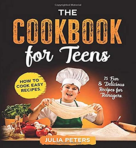 The Cookbook for Teens: How to Cook Easy