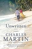 Unwritten: A Novel by Charles Martin