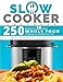 Slow Cooker Cookbook: 250 Recipes for 30 Days Whole Food Challenge to Simplify Your Life by Marta Getty