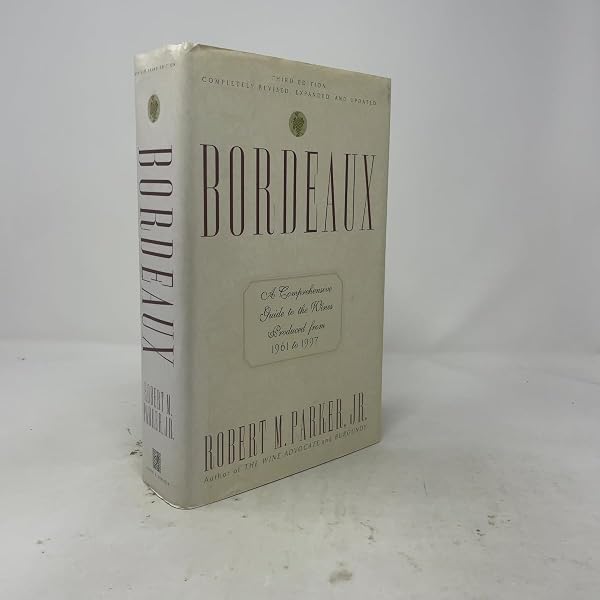 Bordeaux: Robert M. Parker Jr.: 9781405305662: Amazon.com: Books