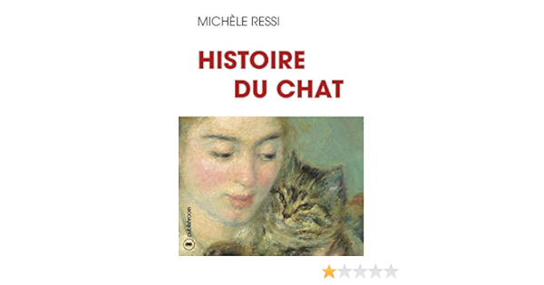 Histoire Du Chat 10 000 Ans D Histoire Et De Legendes French Edition Ressi Michele Ressi Michele Amazon Com