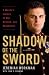 Shadow of the Sword: A Marine's Journey of War, Heroism, and Redemption by