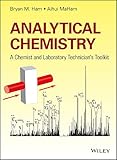 Analytical Chemistry: A Chemist and Laboratory Technician's Toolkit