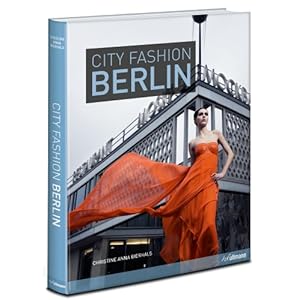 CITY FASHION BERLIN: DESIGNERS STYLES INSIDER TIPS (Ullmann)