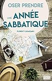 Oser prendre une année sabbatique: Témoignage (French Edition) by Florent Catanzaro