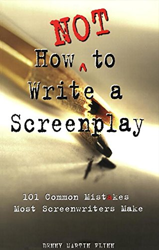 Download How Not to Write a Screenplay: 101 Common Mistakes Most Screenwriters Make