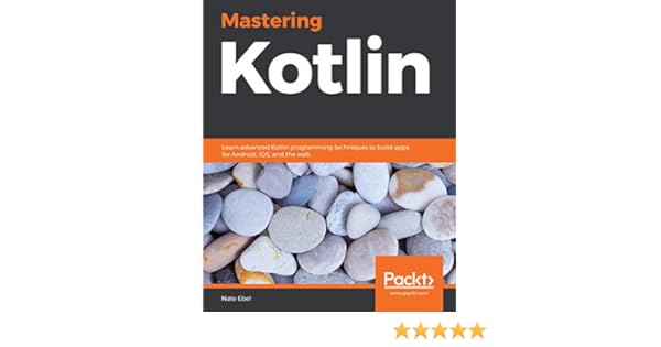 Mastering Kotlin Learn Advanced Kotlin Programming Techniques To