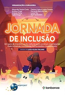Livro Jornada de Inclusão: Um guia de transformação cultural para construir organizações inclusivas, inovadoras, humanizadas e sustentáveis