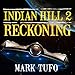 Reckoning: Indian Hill, Book 2