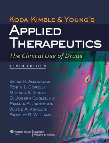 Download Koda-Kimble and Young's Applied Therapeutics: The Clinical Use of Drugs (Koda Kimble and Youngs Applied Therapeutics)