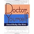Doctor Yourself: Natural Healing that Works