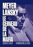 Meyer Lansky, le cerveau de la mafia (French Edition) by