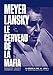 Meyer Lansky, le cerveau de la mafia (French Edition) by