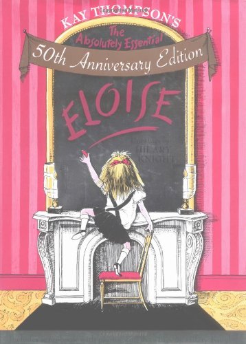 Eloise: The Absolutely Essential 50th Anniversary Edition