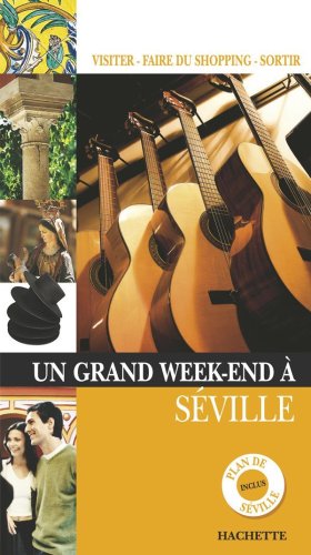 Un  grand week-end à Séville
