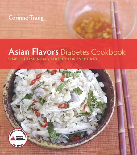 Asian Flavors Diabetes Cookbook: Simple, Fresh Meals Perfect for Every Day Paperback – 12 July 2012