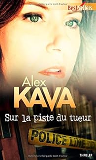 Sur la piste du tueur Alex Kava Babelio